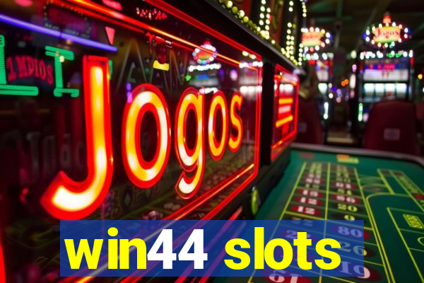 win44 slots